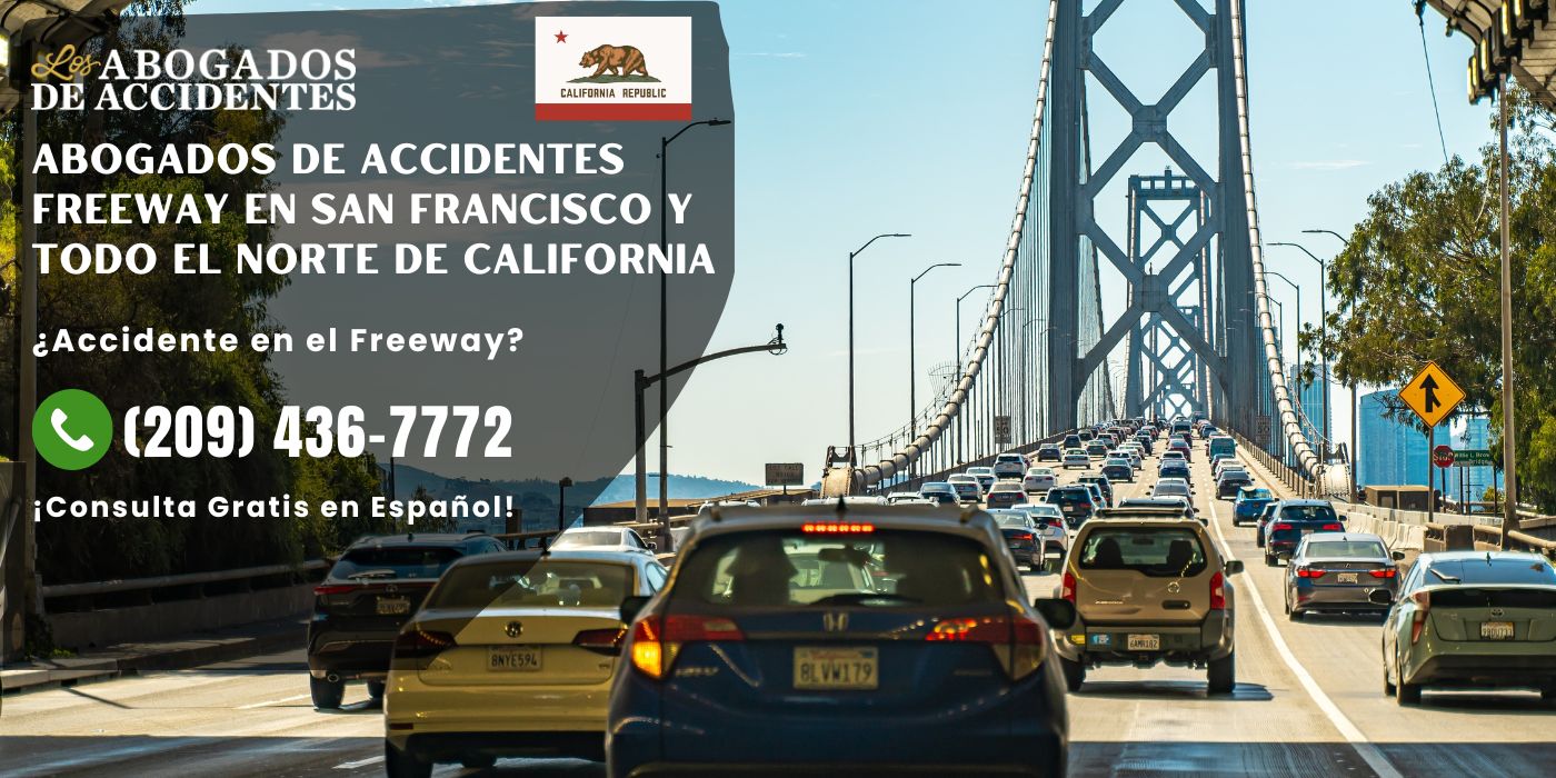 Abogados de Accidentes de Freeway I-80, 101, I-280, I-580, I-880